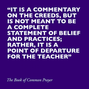 "It is a commentary on the creeds, but is not meant to be a complete statement of belief and practices; rather, it is a point of departure for the teacher"