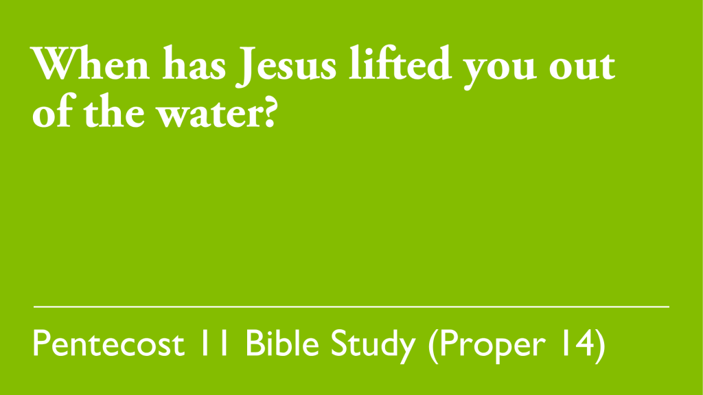 When has Jesus lifted you out of the water?