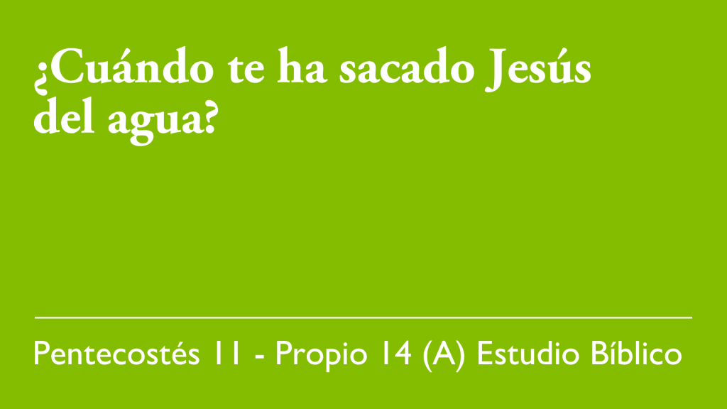 ¿Cuándo te ha sacado Jesús del agua?