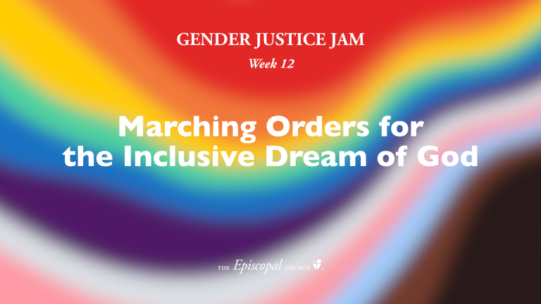 Marching Orders for the Inclusive Dream of God | Week 12